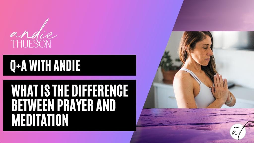 'Video thumbnail for What Is The Difference Between Prayer and Meditation'