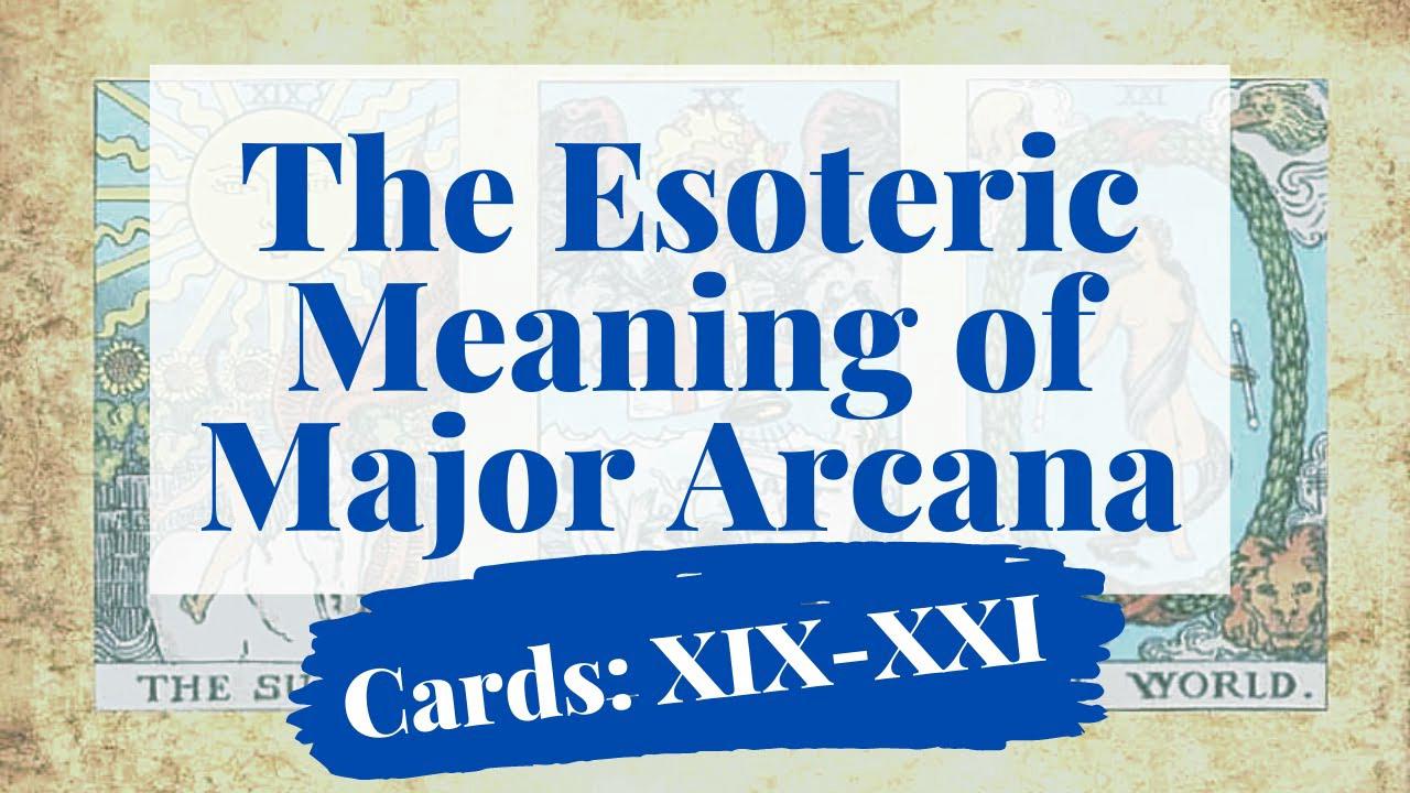 'Video thumbnail for The Esoteric Meaning of Major Arcana (XIX-XXI)'