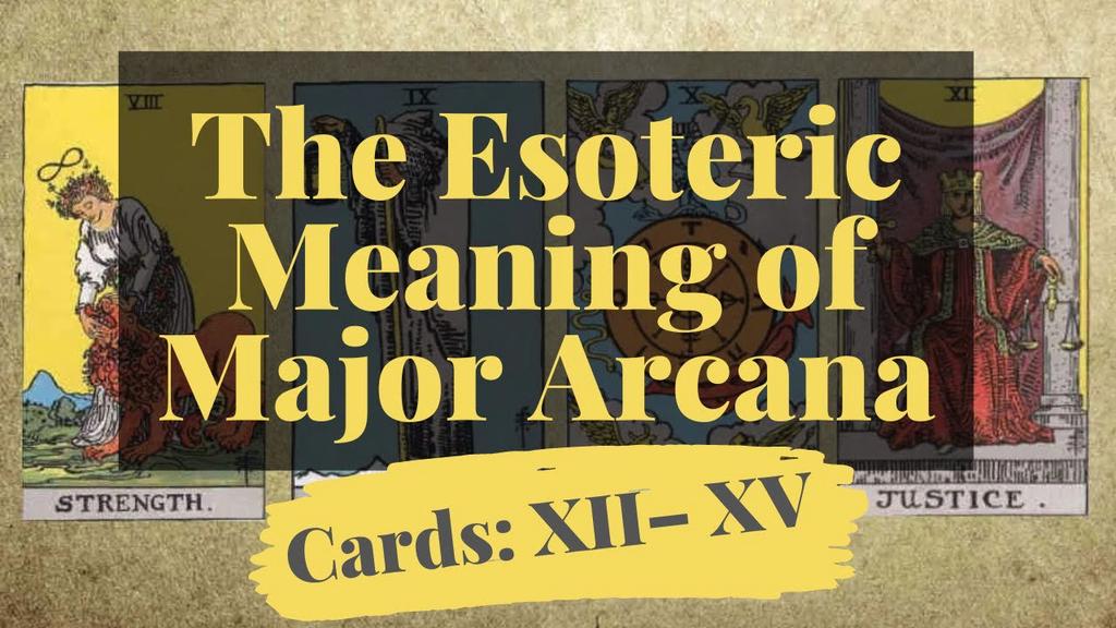 'Video thumbnail for The Esoteric Meaning of Major Arcana (XII-XV)'
