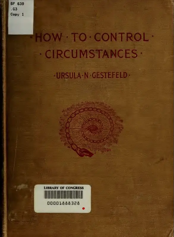 How to control circumstances by Ursula N. Gestefeld - 1901