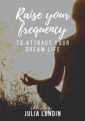 Raise Your Frequency to Attract Your Dream Life