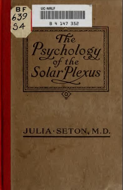 The psychology of the solar plexus and subconscious mind by Julia Seton - 1914