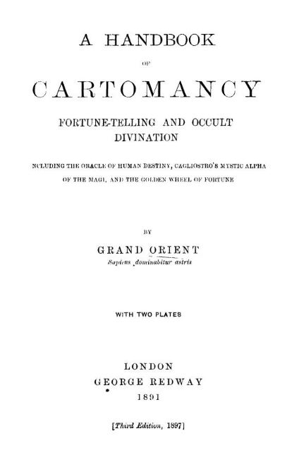 A handbook of cartomancy - fortune-telling and occult divination by Grand Orient - 1897