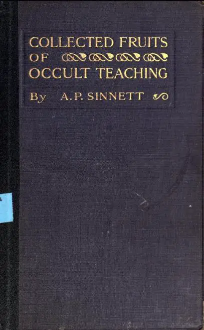 Collected fruits of occult teaching by Sinnett A. P. - 1920