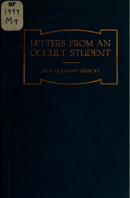 Letters from an occult student by Muscat, Jane Oliphant - 1922