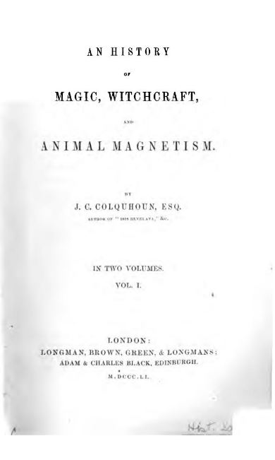 An history of magic, witchcraft, and animal magnetism by John Campbell Colquhoun - 1851