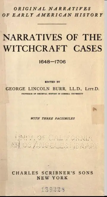 Narratives of the witchcraft cases, 1648-1706 by George Lincoln Burr - 1914