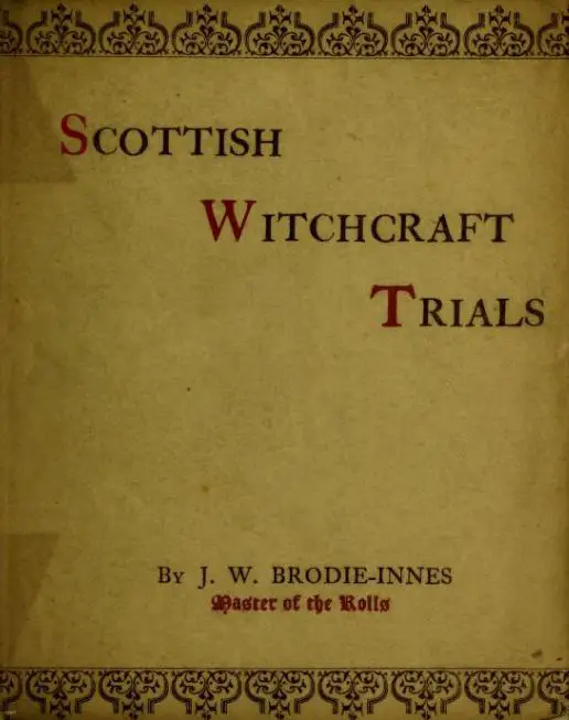 Scottish witchcraft trials by J. W. Brodie-Innes - 1890