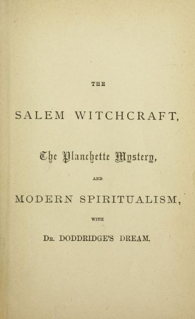 The Salem witchcraft, The planchette mystery, and Modern spiritualism - 1886
