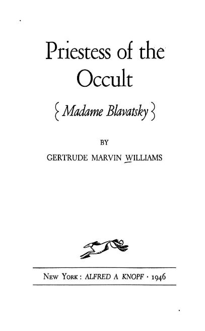 Priestess Of The Occult Madame Blavatsky by Gertrude Marvin Williams - 1946