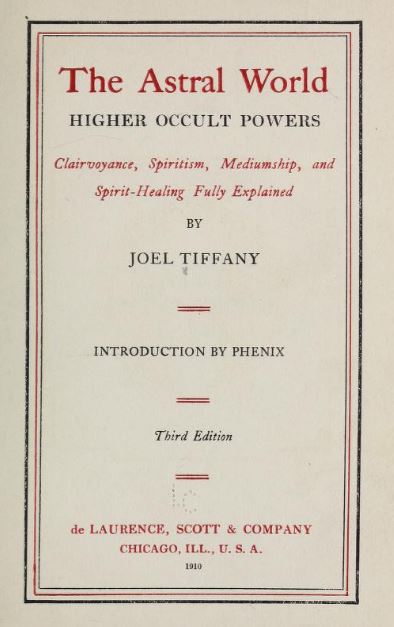 The astral world, higher occult powers by Joel Tiffany - 1910