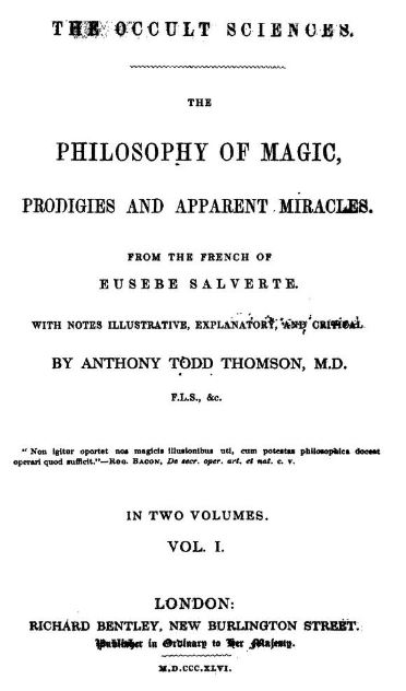The occult sciences - the philosophy of magic prodigies and apparent miracles Vol. I - 1847