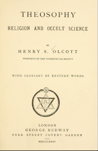 Theosophy - religion and occult science by Henry Steel Olcott - 1885