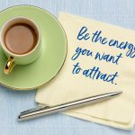 Acts as if - Be the energy you want to attract - handwriting on napkin with a cup of coffee, law of attraction concept