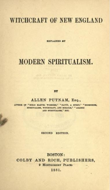 Witchcraft of New England explained by modern spiritualism by Allen Putnam - 1881